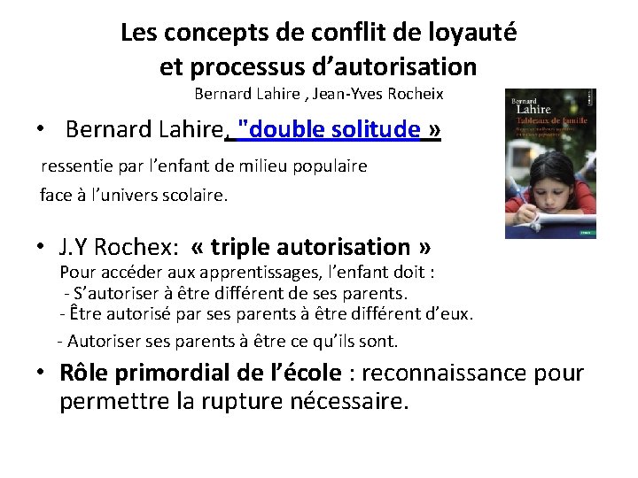 Les concepts de conflit de loyauté et processus d’autorisation Bernard Lahire , Jean-Yves Rocheix