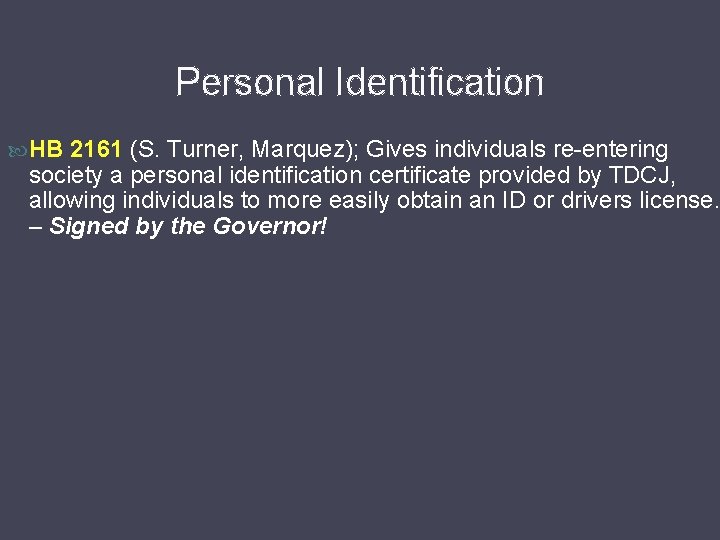 Personal Identification HB 2161 (S. Turner, Marquez); Gives individuals re-entering society a personal identification