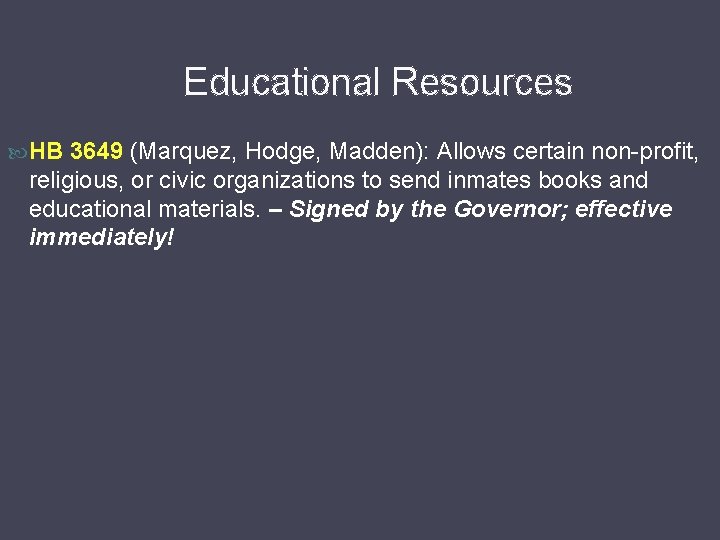 Educational Resources HB 3649 (Marquez, Hodge, Madden): Allows certain non-profit, religious, or civic organizations