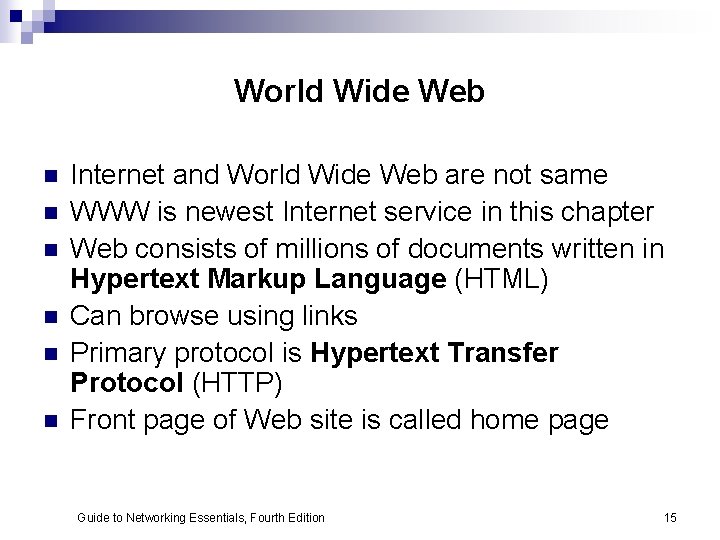 World Wide Web n n n Internet and World Wide Web are not same