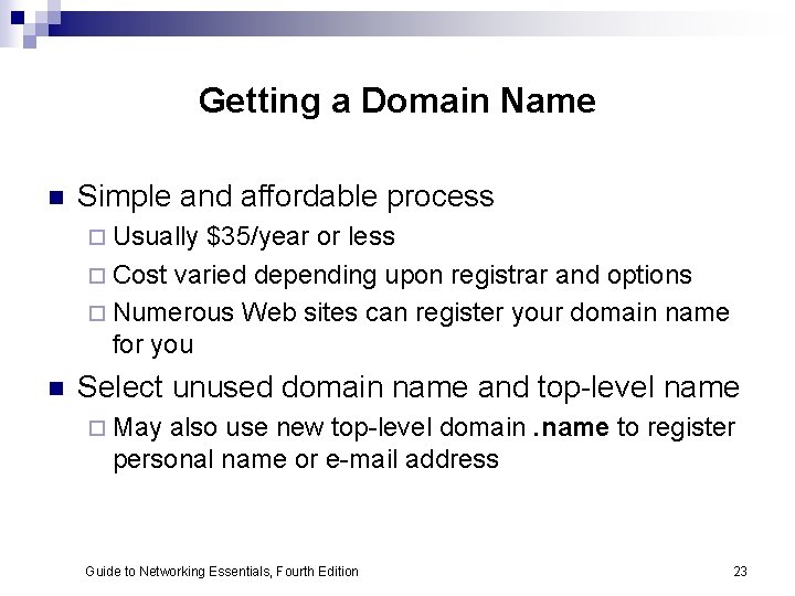 Getting a Domain Name n Simple and affordable process ¨ Usually $35/year or less