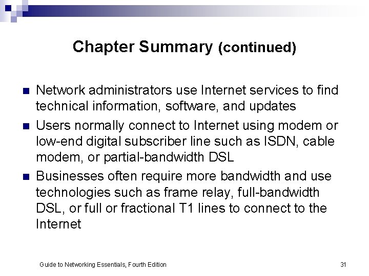 Chapter Summary (continued) n n n Network administrators use Internet services to find technical