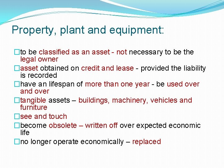 Property, plant and equipment: �to be classified as an asset - not necessary to