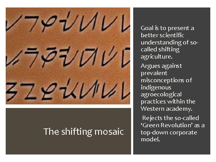 The shifting mosaic Goal is to present a better scientific understanding of socalled shifting