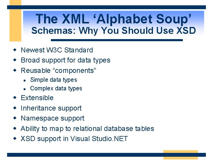 The XML ‘Alphabet Soup’ Schemas: Why You Should Use XSD w Newest W 3