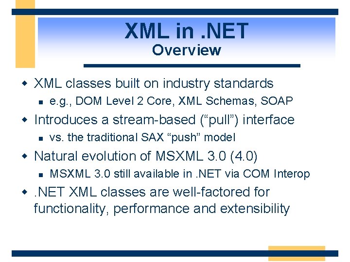XML in. NET Overview w XML classes built on industry standards n e. g.