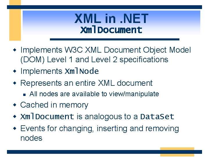XML in. NET Xml. Document w Implements W 3 C XML Document Object Model