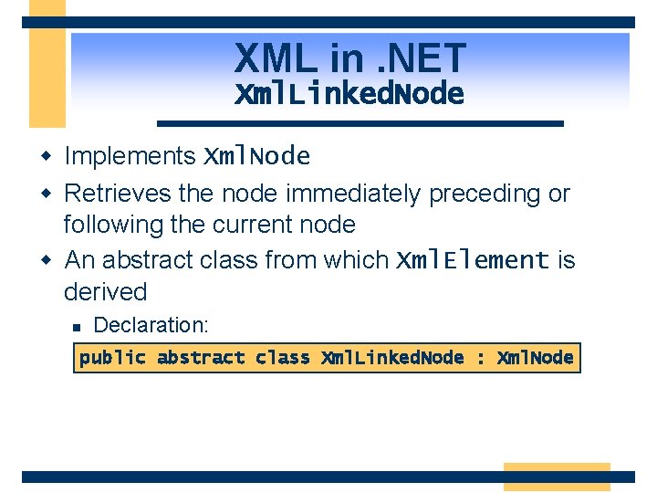 XML in. NET Xml. Linked. Node w Implements Xml. Node w Retrieves the node