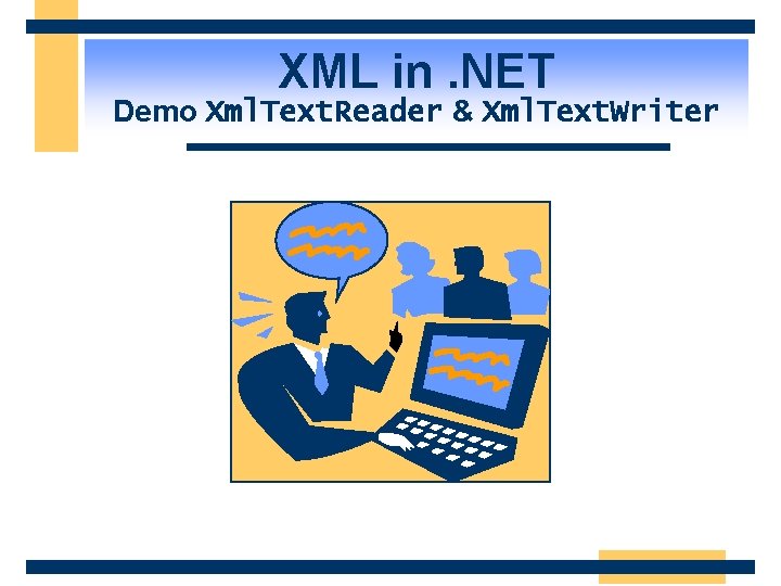 XML in. NET Demo Xml. Text. Reader & Xml. Text. Writer 