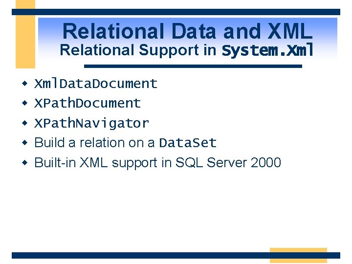 Relational Data and XML Relational Support in System. Xml w w w Xml. Data.