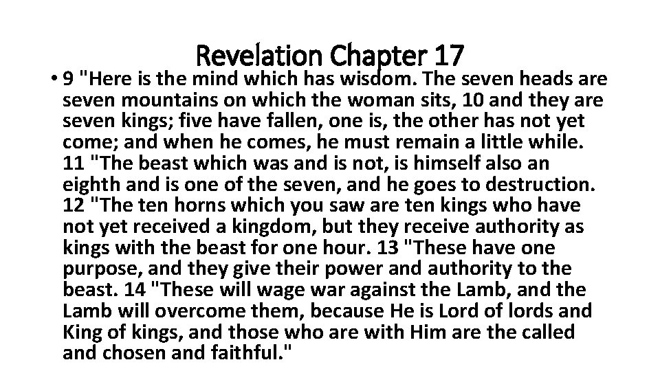 Revelation Chapter 17 • 9 "Here is the mind which has wisdom. The seven