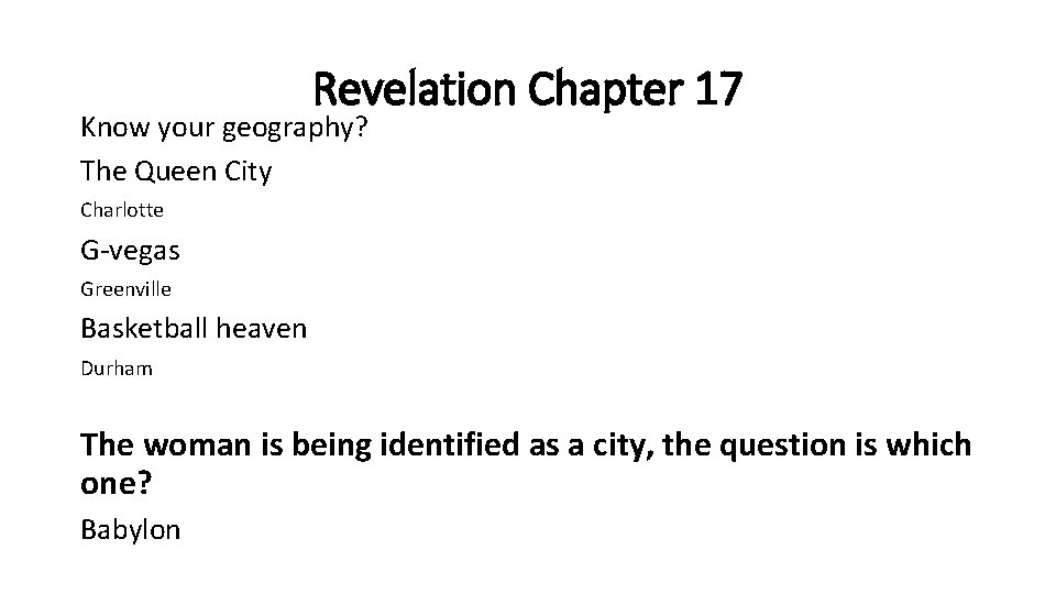 Revelation Chapter 17 Know your geography? The Queen City Charlotte G-vegas Greenville Basketball heaven