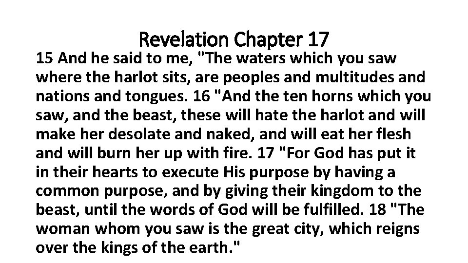 Revelation Chapter 17 15 And he said to me, "The waters which you saw