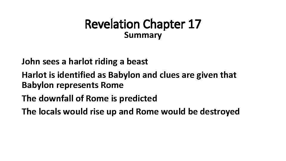 Revelation Chapter 17 Summary John sees a harlot riding a beast Harlot is identified