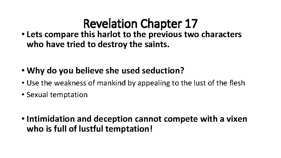 Revelation Chapter 17 • Lets compare this harlot to the previous two characters who