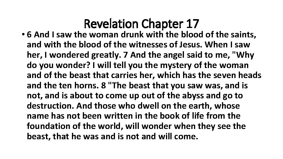 Revelation Chapter 17 • 6 And I saw the woman drunk with the blood