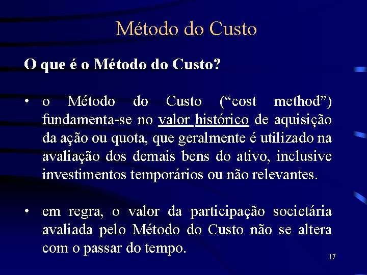 Método do Custo O que é o Método do Custo? • o Método do