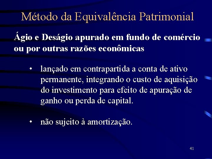 Método da Equivalência Patrimonial Ágio e Deságio apurado em fundo de comércio ou por