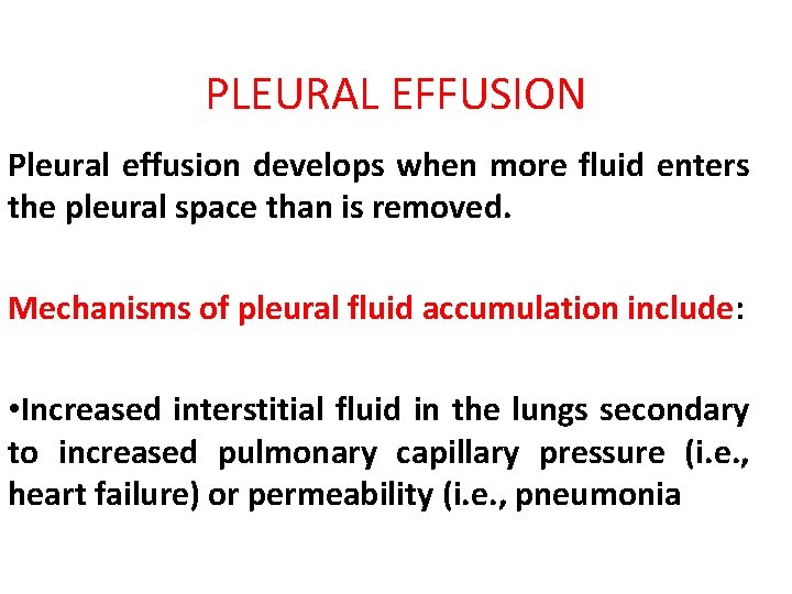 PLEURAL EFFUSION Pleural effusion develops when more fluid enters the pleural space than is