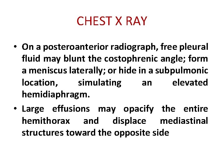CHEST X RAY • On a posteroanterior radiograph, free pleural fluid may blunt the