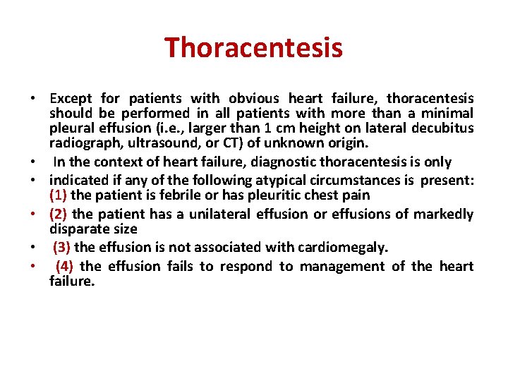 Thoracentesis • Except for patients with obvious heart failure, thoracentesis should be performed in
