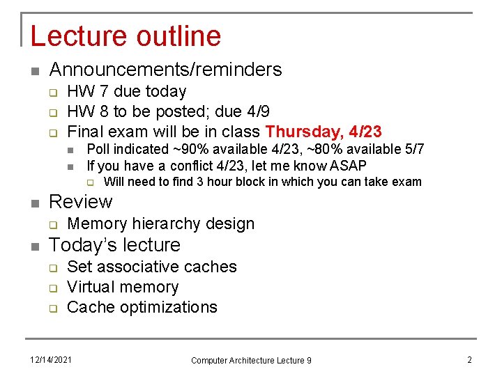 Lecture outline n Announcements/reminders q q q HW 7 due today HW 8 to