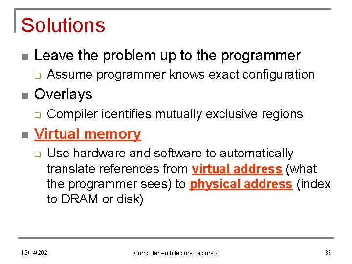Solutions n Leave the problem up to the programmer q n Overlays q n