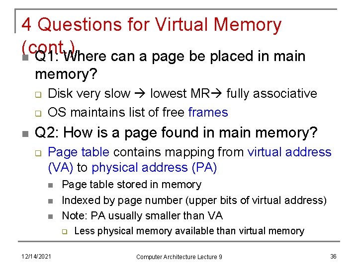 4 Questions for Virtual Memory (cont. ) n Q 1: Where can a page