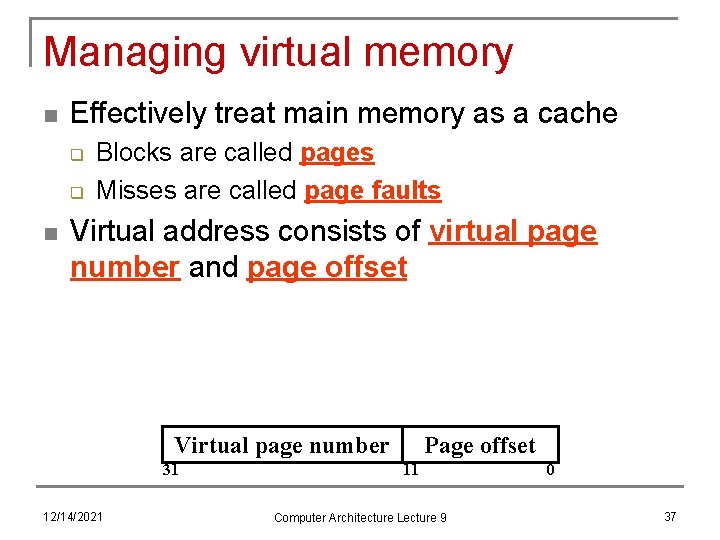 Managing virtual memory n Effectively treat main memory as a cache q q n