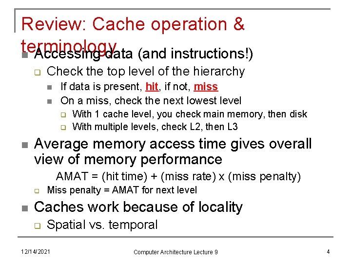 Review: Cache operation & terminology n Accessing data (and instructions!) q Check the top