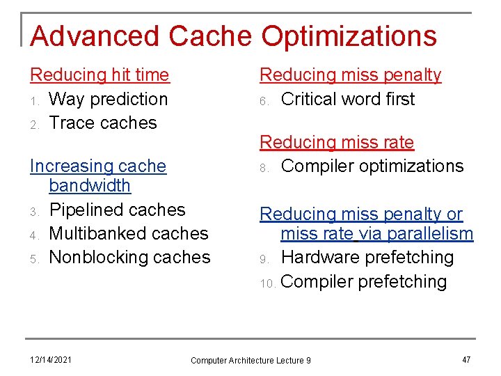 Advanced Cache Optimizations Reducing hit time 1. Way prediction 2. Trace caches Reducing miss