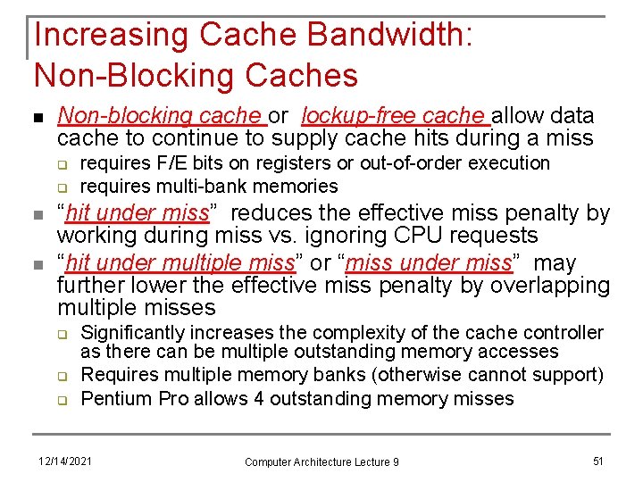Increasing Cache Bandwidth: Non-Blocking Caches n Non-blocking cache or lockup-free cache allow data cache