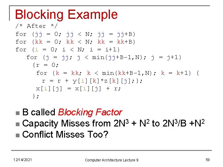 Blocking Example /* After */ for (jj = 0; jj < N; jj =