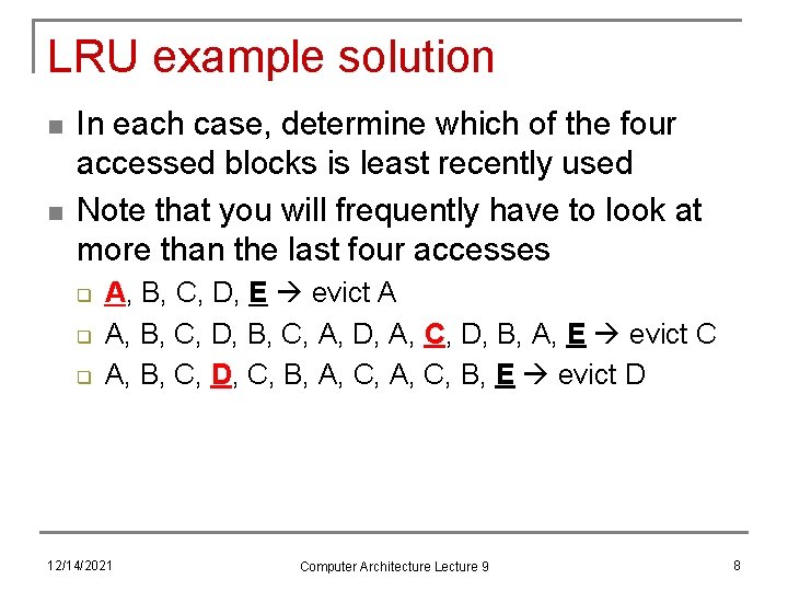 LRU example solution n n In each case, determine which of the four accessed