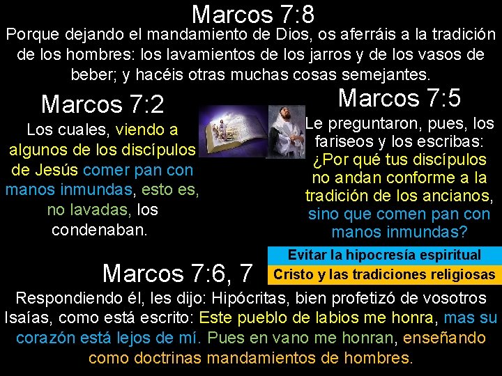 Marcos 7: 8 Porque dejando el mandamiento de Dios, os aferráis a la tradición