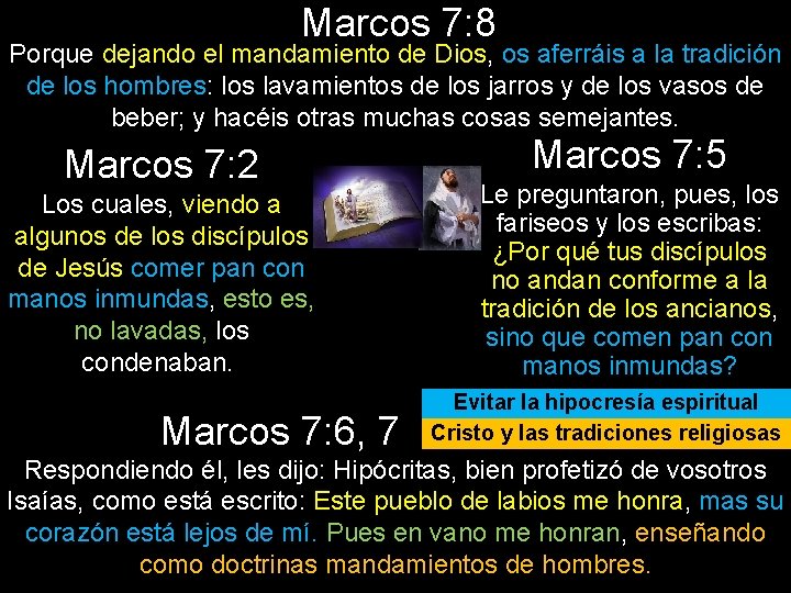 Marcos 7: 8 Porque dejando el mandamiento de Dios, os aferráis a la tradición