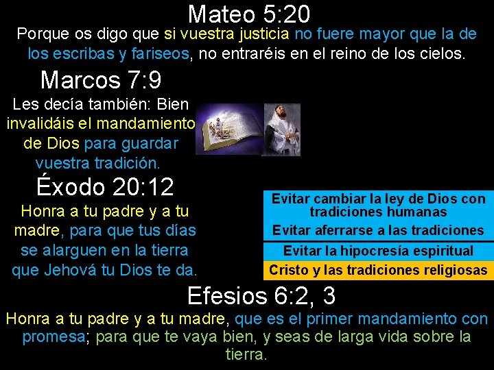 Mateo 5: 20 Porque os digo que si vuestra justicia no fuere mayor que