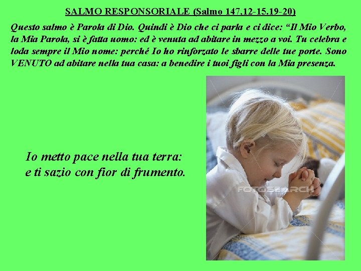 SALMO RESPONSORIALE (Salmo 147, 12 -15. 19 -20) Questo salmo è Parola di Dio.