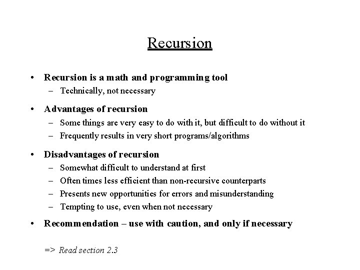 Recursion • Recursion is a math and programming tool – Technically, not necessary •