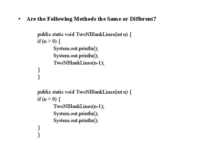 • Are the Following Methods the Same or Different? public static void Two.