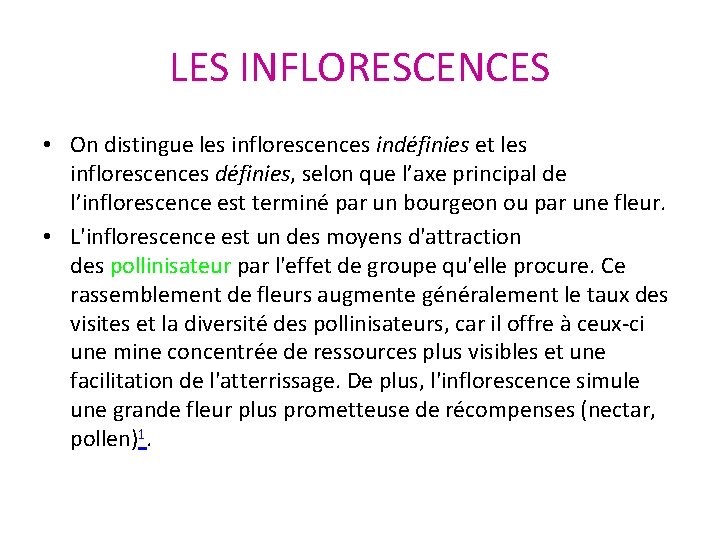 LES INFLORESCENCES • On distingue les inflorescences indéfinies et les inflorescences définies, selon que