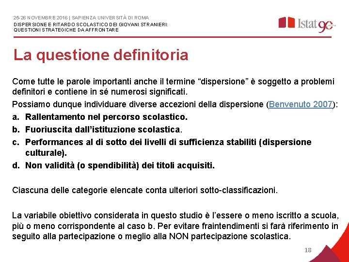 25 -26 NOVEMBRE 2016 | SAPIENZA UNIVERSITÀ DI ROMA DISPERSIONE E RITARDO SCOLASTICO DEI