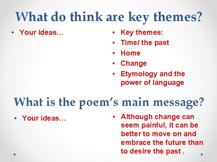 What do think are key themes? • Your ideas… • • • Key themes:
