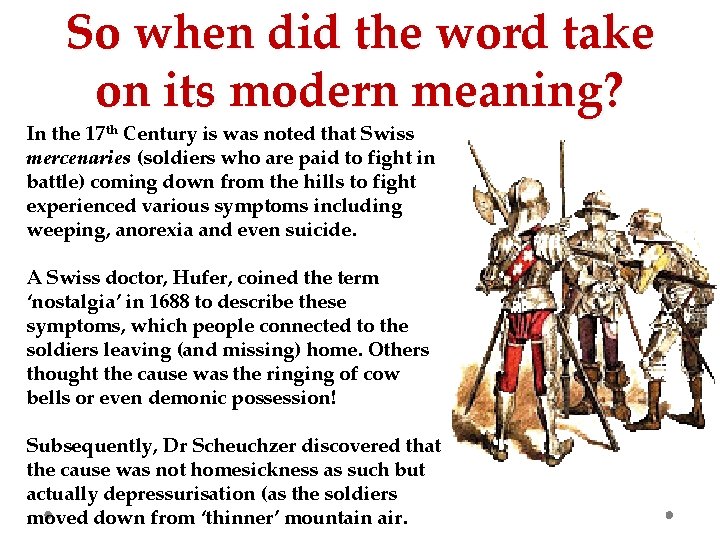 So when did the word take on its modern meaning? In the 17 th