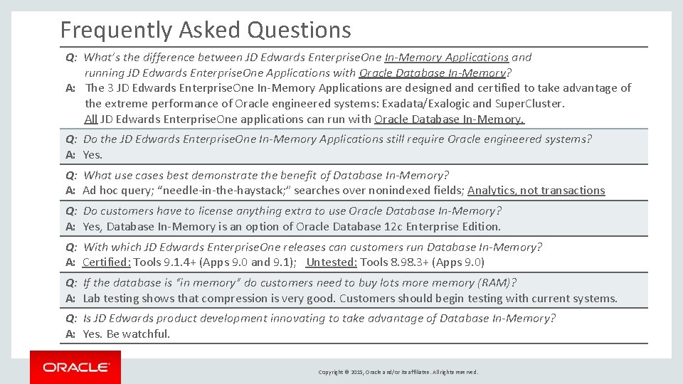 Frequently Asked Questions Q: What’s the difference between JD Edwards Enterprise. One In-Memory Applications