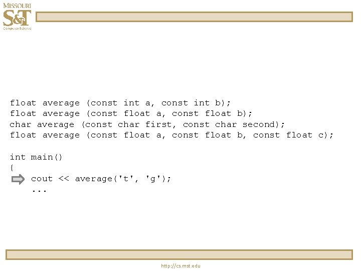 float average (const int a, const int b); float average (const float a, const