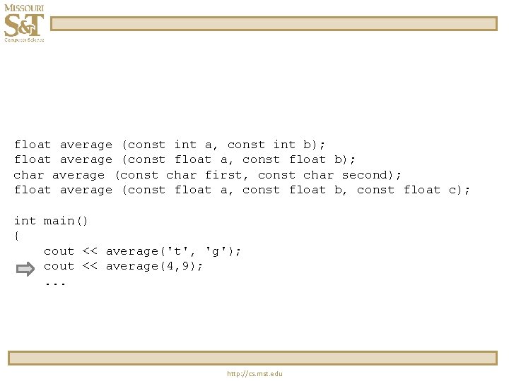 float average (const int a, const int b); float average (const float a, const