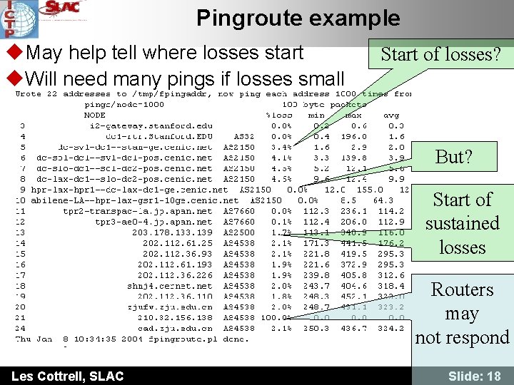 Pingroute example u. May help tell where losses start u. Will need many pings