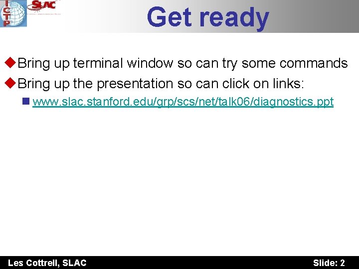 Get ready u. Bring up terminal window so can try some commands u. Bring