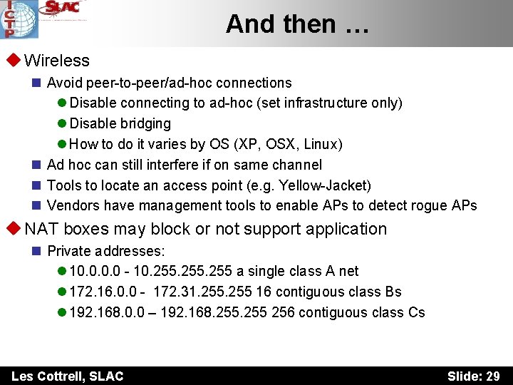 And then … u Wireless n Avoid peer-to-peer/ad-hoc connections l Disable connecting to ad-hoc